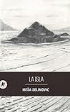 La isla by Meša Selimović