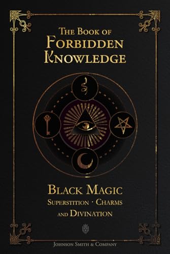 The Book of Forbidden Knowledge: Black Magic, Superstition, Charms, and Divination (Hardcover)