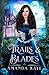 Trails & Blades: A Fairy Tale Retelling