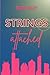 Strings Attached: For readers who love emotional second chances, slow burns with angst, and romance that begins after everything falls apart. (The Breakout Sessions)