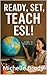Ready, Set, Teach ESL!