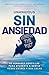 Sin ansiedad / Unanxious