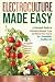 Electroculture Made Easy: A...