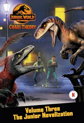 Chaos Theory, Volume Three: The Junior Novelization (Jurassic World)