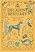 The Decadent Bestiary by Sam Kunkel