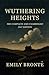 Wuthering Heights: The Complete and Unabridged 1847 Edition