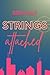 Strings Attached: For readers who love emotional second chances, slow burns with angst, and romance that begins after everything falls apart. (The Breakout Sessions)