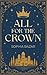 All For The Crown (Atelonian Princes Series)