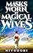 Masks Worn by Magical Wives: A Sapphic Fantasy Romance