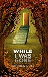 While I Was Gone:...
