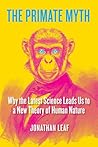 The Primate Myth:...