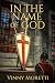 In the Name of God: A Novel...