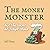 The Money Monster by MT Frye