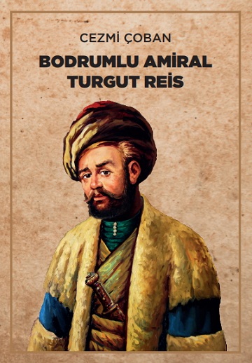 Bodrumlu Amiral Turgut Reis (Paperback)