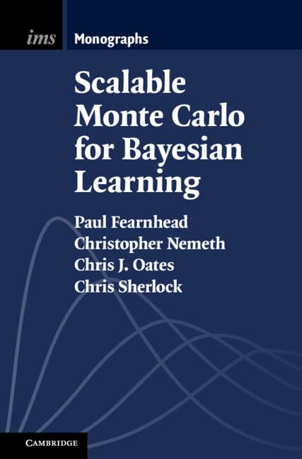 Scalable Monte Carlo for Bayesian Learning (Institute of Mathematical Statistics Monographs)