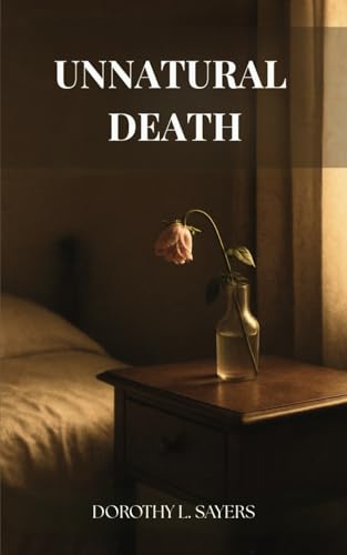 Unnatural Death: A Lord Peter Wimsey Mystery