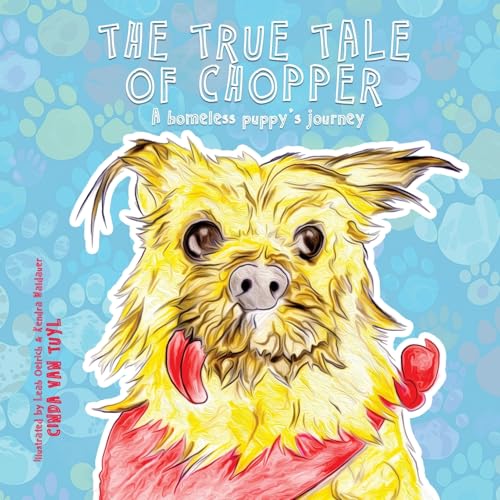 The True Tale of Chopper: A homeless puppy's journey (Paperback)