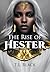 The Rise of Hester