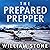 The Prepared Prepper: An EMP Post Apocalypse Prepper Thriller