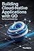 Building Cloud-Native Applications with Go by The Matrix