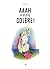 Aaah la petite colère