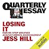 Quarterly Essay 97: Losing It: Can We Stop Violence Against Women and Children Quarterly Essay 97: Losing It: Can We Stop Violence Against Women and Children