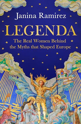 Legenda: The Real Women Behind the Myths That Shaped Europe (Kindle Edition)