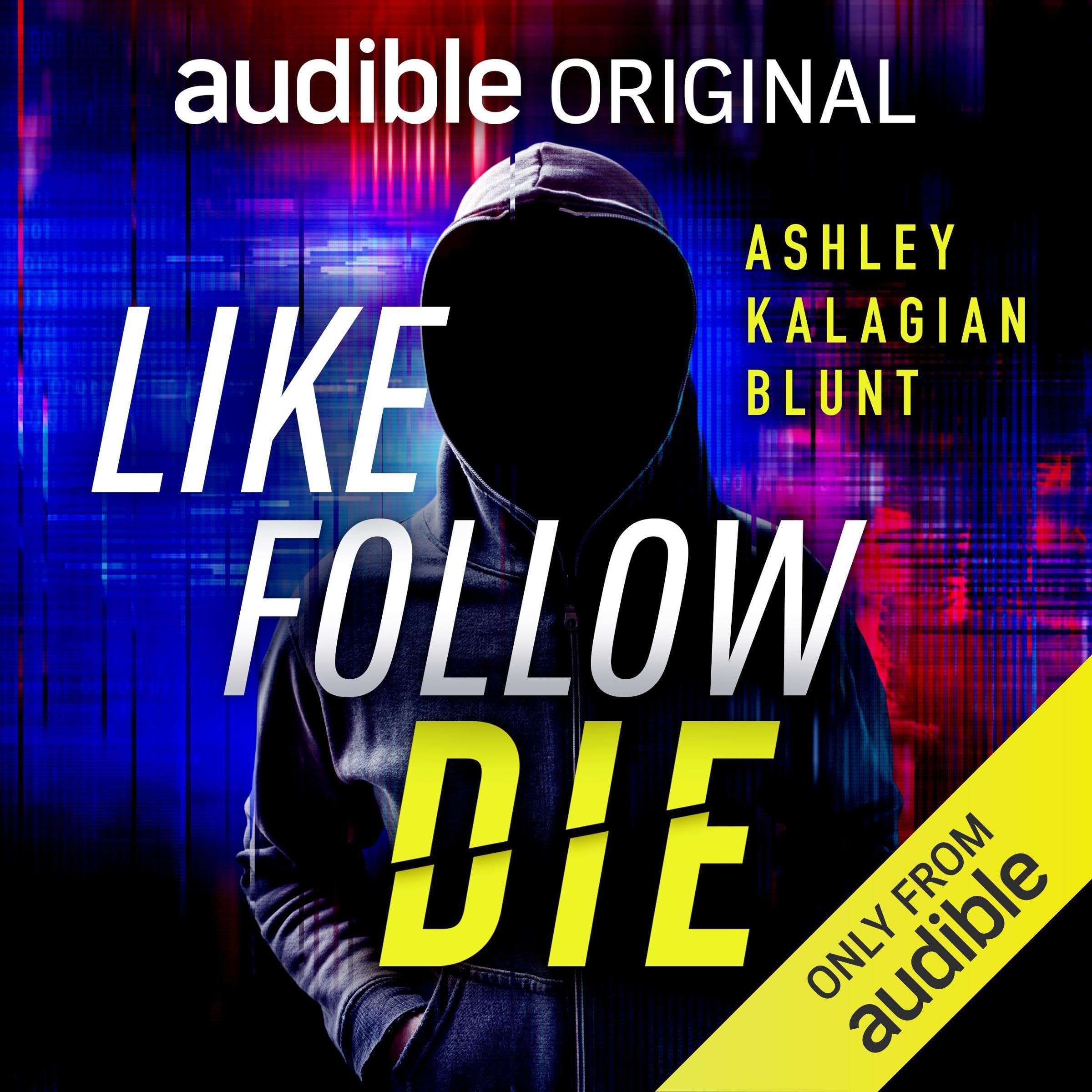 Like, Follow, Die (Audible Audio)