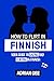 How to Flirt in Finnish: Yo...