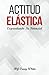 Actitud Elastica: Expandien...