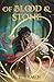 Of Blood & Stone by A J Braun
