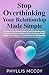Stop Overthinking Your Relationship Made Simple by Phyllis McCoy