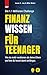 Finanzwissen für Teenager: ...