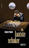 De laatste schaker by Max  Pam