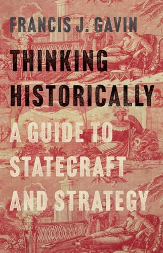 Thinking Historically: A Guide to Statecraft and Strategy (Hardcover)