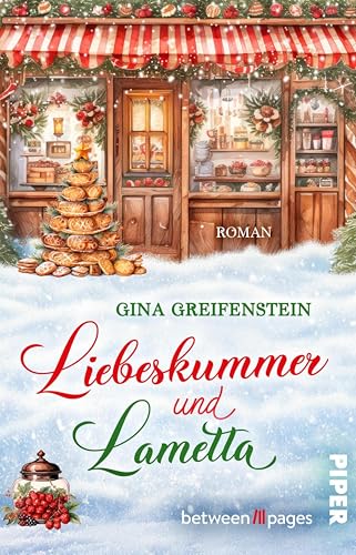Liebeskummer & Lametta: Roman | Weihnachtlicher Roman um einen Neuanfang in einer kleinen Bäckerei (German Edition)