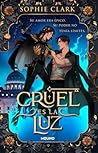 Cruel es la luz