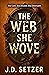 The Web She Wove by J.D. Setzer