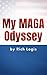 My MAGA Odyssey by Rich Logis