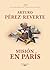 Misión en París by Arturo Pérez-Reverte
