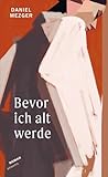 Bevor ich alt werde