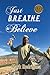 Just B.R.E.A.T.H.E & Believe by Mark Rodriguez