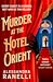 Murder at the Hotel Orient by Alessandra Ranelli Murder at the Hotel Orient by Alessandra Ranelli