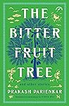 The Bitter Fruit Tree and Other Stories by Prakash Parienkar