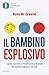 Il bambino esplosivo: Capir...