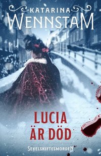 Lucia är död (Sekelskiftesmorden, #3)