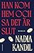 han kom hem och sa det är slut