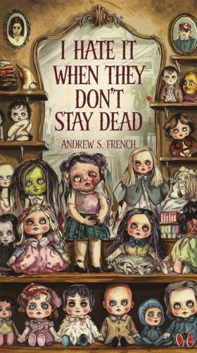 I Hate It When They Don’t Stay Dead: A Short Story (Kindle Edition)
