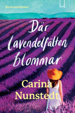 Där lavendelfälten blommar (Rivieradrömmar, #1)