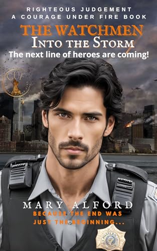 The Watchmen - Into the Storm (Courage Under Fire Book 11, Righteous Judgement #2)